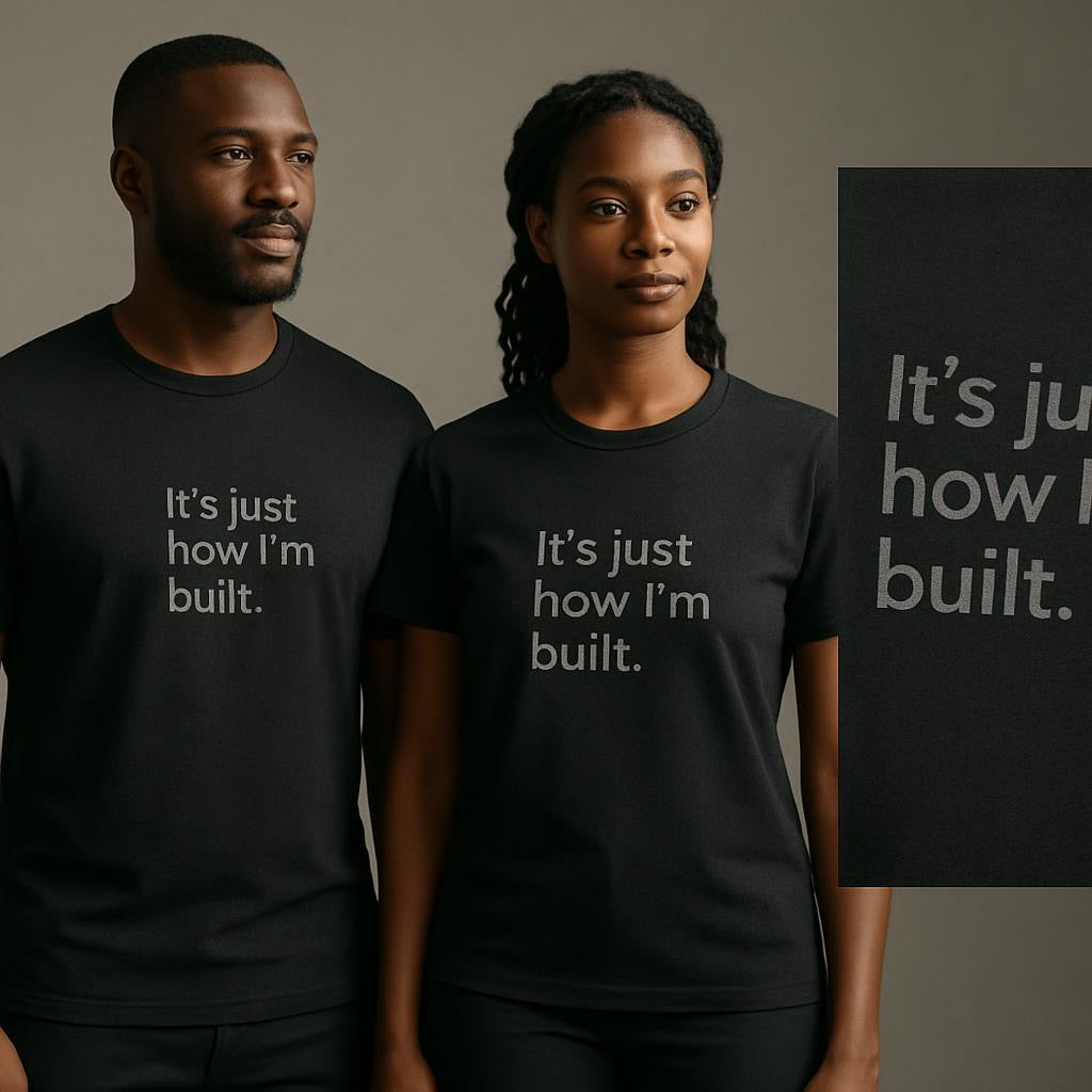 It's Just How I'm Built